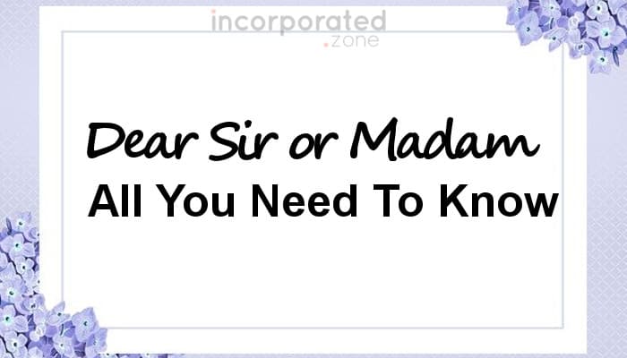 Should I Still Use Dear Sir Madam