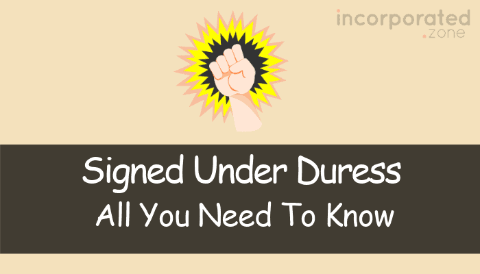 signed-under-duress-explained-all-you-need-to-know